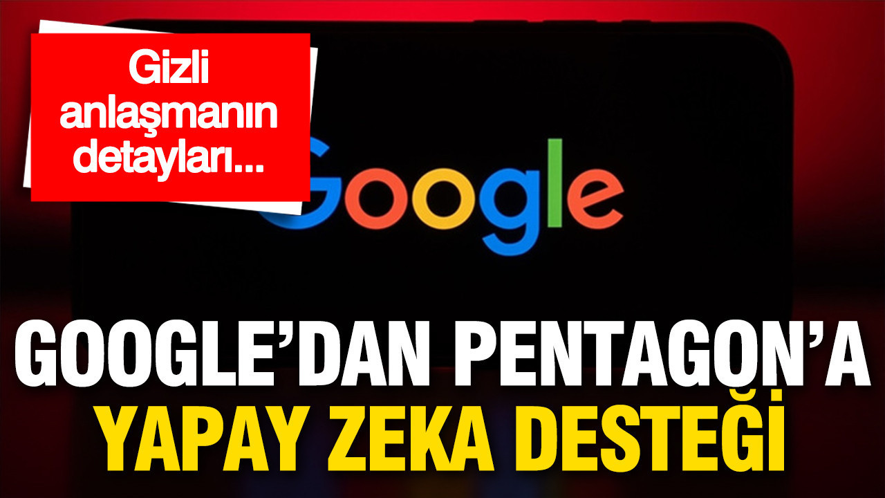Google ve Pentagon Arasındaki Yapay Zeka İşbirliği: Gizli Anlaşmanın Detayları Açığa Çıktı