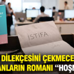 Çekmecede Saklanan İstifa Dilekçeleri: “Hoşnutsuz” Romanı