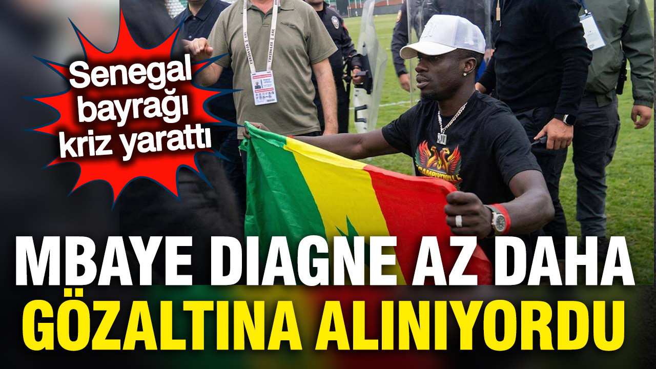 Mbaye Diagne Gözaltına Alınmaktan Kıl Payı Kurtuldu: Senegal Bayrağı Yanlış Anlaşıldı