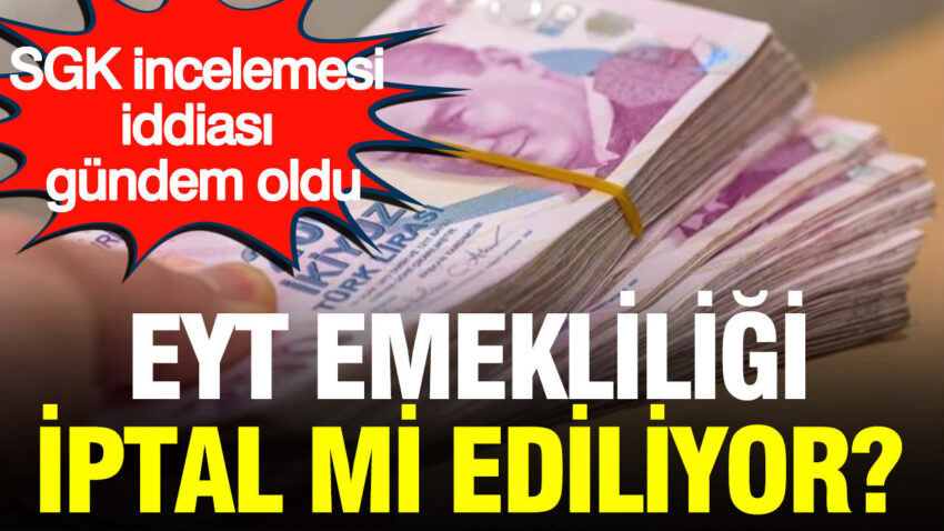 Eyt emekliligi iptal mi ediliyor sgk uzmani tek tek anlatti euF2PEL7